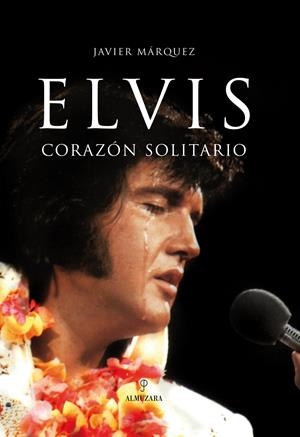 ELVIS. CORAZÓN SOLITARIO | 9788496710948 | MÁRQUEZ, JAVIER