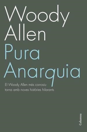 PURA ANARQUIA (CATALÀ) | 9788466408523 | ALLEN, WOODY