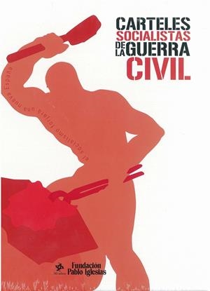 CARTELES SOCIALISTAS DE LA GUERRA CIVIL | 9788495886279