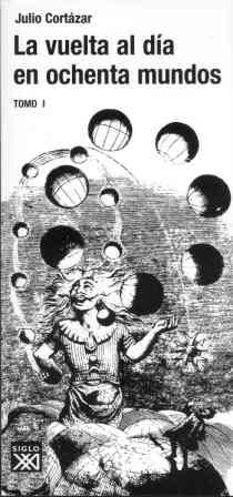 VUELTA AL DÍA EN OCHENTA MUNDOS, LA. TOMO I | 9788432313127 | CORTÁZAR, JULIO