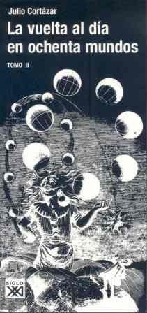 VUELTA AL DIA EN OCHENTA MUNDOS, LA. TOMO II | 9788432313134 | CORTÁZAR, JULIO