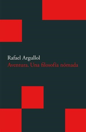 AVENTURA. UNA FILOSOFÍA NÓMADA | 9788496834507 | ARGULLOL, RAFAEL