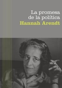 PROMESA DE LA POLÍTICA, LA | 9788449320651 | ARENDT, HANNAH