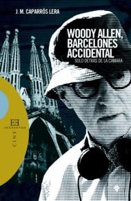 WOODY ALLEN, BARCELONÉS ACCIDENTAL | 9788474909371 | CAPARRÓS LERA, J. M.