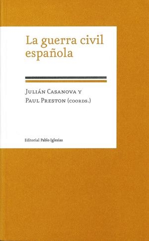 GUERRA CIVIL ESPAÑOLA, LA | 9788495886316 | CASANOVA, JULIÁN / PRESTON, PAUL (COORDS.)
