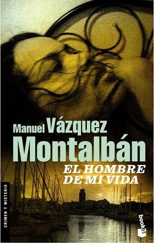 HOMBRE DE MI VIDA, EL | 9788408083924 | VÁZQUEZ MONTALBÁN, MANUEL