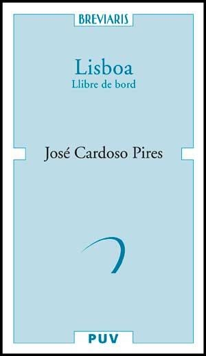 LISBOA. LLIBRE DE BORD | 9788437073040 | CARDOSO PIRES, JOSÉ