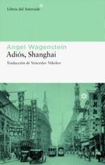 ADIÓS, SHANGHAI | 9788492663002 | WAGENSTEIN, ÁNGEL