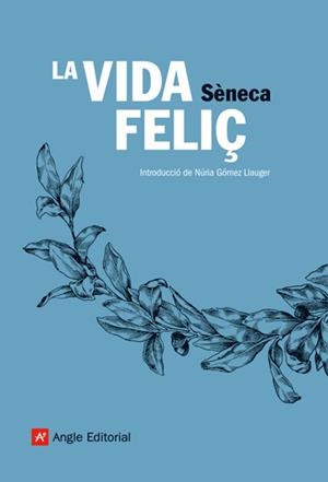 VIDA FELIÇ, LA | 9788496970113 | SÈNECA, LUCIO ANNEO