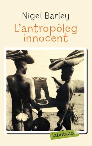 ANTROPÒLEG INNOCENT, L' | 9788492549078 | BARLEY, NIGEL
