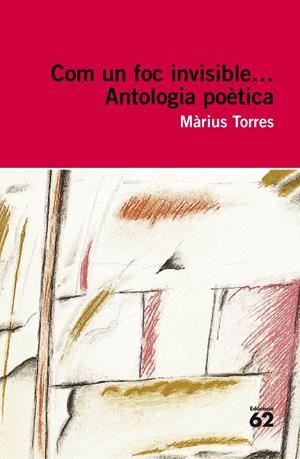 COM UN FOC INVISIBLE... ANTOLOGIA POÈTICA | 9788492672141 | TORRES, MÀRIUS