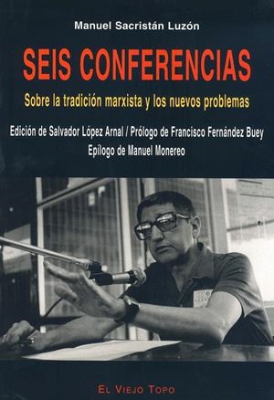 SEIS CONFERENCIAS. SOBRE LA TRADICIÓN MARXISTA | 9788496356443 | SACRISTÁN LUZÓN, MANUEL