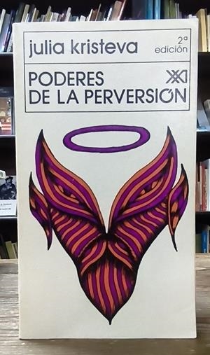 PODERES DE LA PERVERSIÓN | 027171SM | KRISTEVA, JULIA