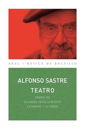 TEATRO: URANIO 235 / ESCUADRA HACIA / SANGRE | 9788446025948 | SASTRE, ALFONSO