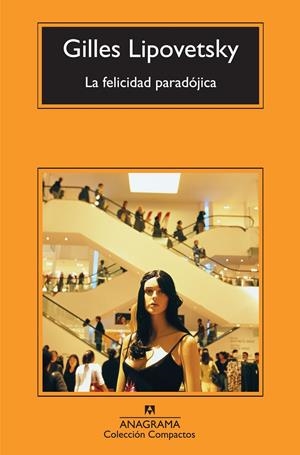 FELICIDAD PARADÓJICA, LA | 9788433973863 | LIPOVETSKY, GILLES