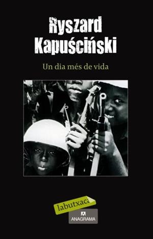 UN DIA MÉS DE VIDA | 9788499301280 | KAPUSCINSKI, RYSZARD