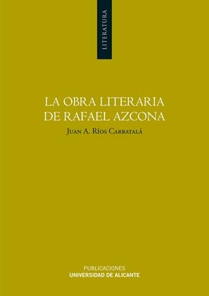 OBRA LITERARIA DE RAFAEL AZCONA, LA | 9788479085438 | RÍOS CARRATALÁ, JUAN ANTONIO
