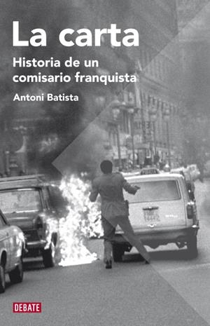 CARTA, LA. HISTORIA DE UN COMISARIO FRANQUISTA | 9788483068755 | BATISTA, ANTONI