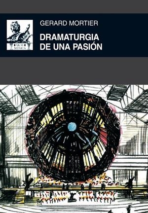 DRAMATURGIA DE UNA PASIÓN | 9788446031857 | MORTIER, GERARD