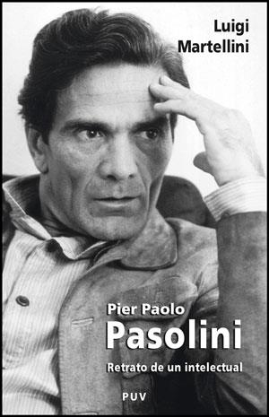 PIER PAOLO PASOLINI. RETRATO DE UN INTELECTUAL | 9788437079288 | MARTELLINI, LUIGI