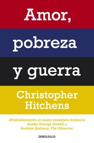 AMOR, POBREZA Y GUERRA | 9788499087498 | HITCHENS, CHRISTOPHER