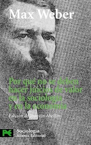 POR QUÉ NO DEBEN HACER JUICIOS DE VALOR EN LA SOCIOLOGÍA | 9788420649764 | WEBER, MAX