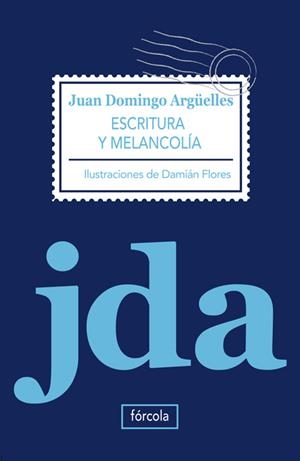 ESCRITURA Y MELANCOLÍA | 9788415174028 | ARGÜELLES, JUAN DOMINGO