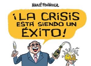 CRISIS ESTÁ SIENDO UN ÉXITO! | 9788415163138 | FONTDEVILA, MANEL