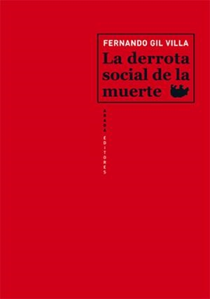 DERROTA SOCIAL DE LA MUERTE | 9788415289067 | GIL VILLA, FERNANDO