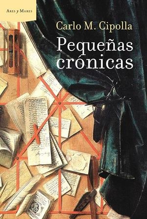 PEQUEÑAS CRÓNICAS | 9788498922189 | CIPOLLA, CARLO
