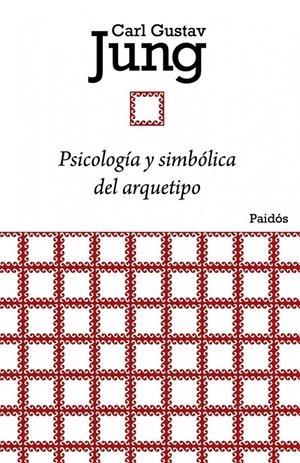 PSICOLOGÍA Y SIMBÓLICA DEL ARQUETIPO | 9788449326134 | JUNG, C.G.