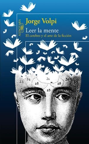 LEER LA MENTE. EL CEREBRO Y EL ARTE DE LA FICCIÓN | 9788420409795 | VOLPI, JORGE