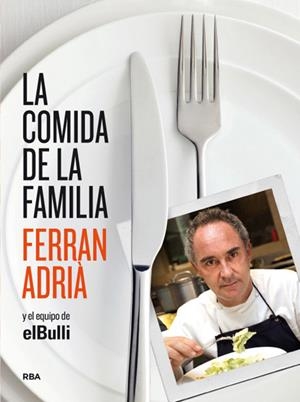 COMIDA DE LA FAMILIA, LA | 9788492981823 | ADRIÀ, FERRAN