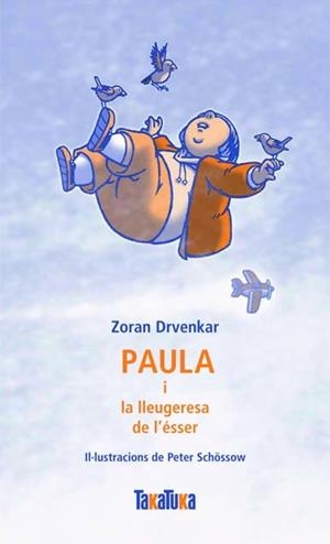 PAULA I LA LLEUGERESA DE L'ÉSSER | 9788492696192 | DRVENKAR, ZORAN