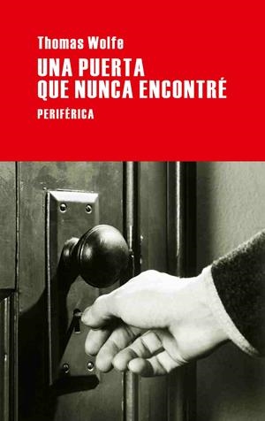 PUERTA QUE NUNCA ENCONTRÉ, UNA | 9788492865543 | WOLFE, THOMAS