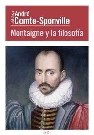 MONTAIGNE Y LA FILOSOFÍA | 9788449326967 | COMTE-SPONVILLE, ANDRÉ