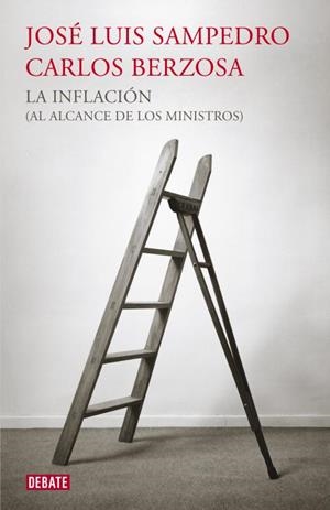 INFLACIÓN, LA | 9788499921440 | SAMPEDRO, JOSÉ LUIS/ BERZOSA, CARLOS