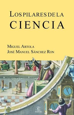 PILARES DE LA CIENCIA, LOS | 9788467035636 | ARTOLA, MIGUEL/ SÁNCHEZ RON, JOSÉ MANUEL