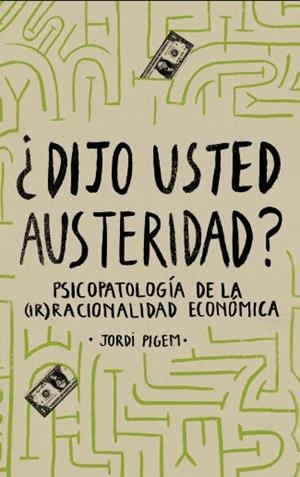 DIJO USTED AUSTERIDAD? | 9788415549536 | PIGEM, JORDI