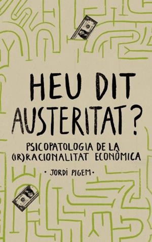 HEU DIT AUSTERITAT? | 9788415549550 | PIGEM, JORDI
