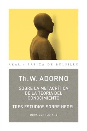 SOBRE LA METACRÍTICA DE LA TEORÍA DEL CONOCIMIENTO | 9788446016816 | ADORNO, TH.W.