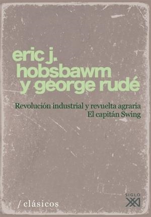 REVOLUCIÓN INDUSTRIAL Y REVUELTA AGRARIA | 9788432313233 | HOBSBAWM, ERIC / RUDÉ, GEORGE