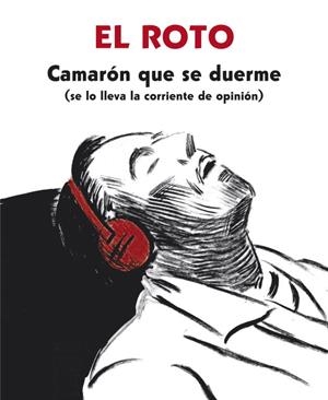 CAMARÓN QUE SE DUERME (SE LO LLEVA LA CORRIENTE DE OPINION) | 9788439726128 | ROTO, EL