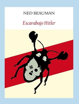 ESCARABAJO HITLER | 9788494029332 | BEAUMAN, NED