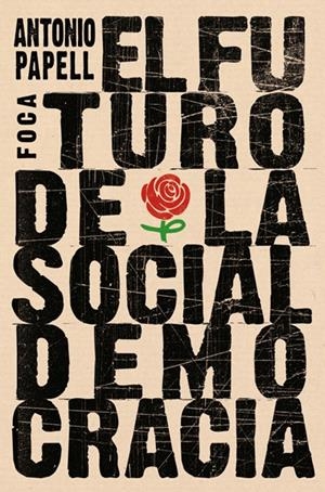 FUTURO DE LA SOCIALDEMOCRACIA | 9788496797628 | PAPELL, ANTONIO