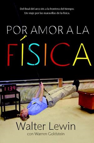 POR AMOR A LA FÍSICA | 9788499920610 | LEWIN, WALTER/ GOLDSTEIN, WARREN