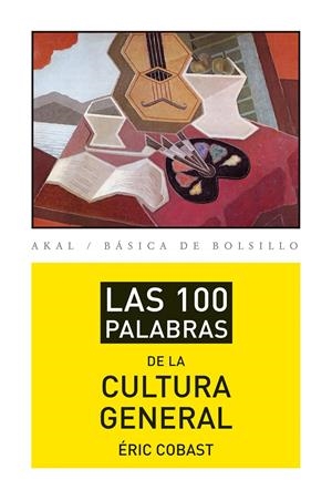 100 PALABRAS DE LA CULTURA GENERAL, LAS | 9788446037422 | COBAST, ÉRIC