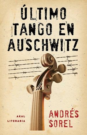 ÚLTIMO TANGO EN AUCHWITZ | 9788446037460 | SOREL, ANDRÉS