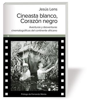 CINEASTA BLANCO, CORAZÓN NEGRO | 9788415063636 | LENS, JESÚS