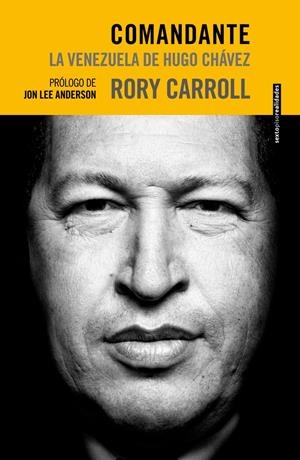 COMANDANTE. LA VENEZUELA DE HUGO CHÁVEZ | 9788415601289 | CARROLL, RORY